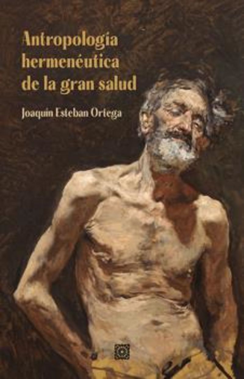 antropologia hermeneutica de la gran salud - Joaquin Esteban Ortega