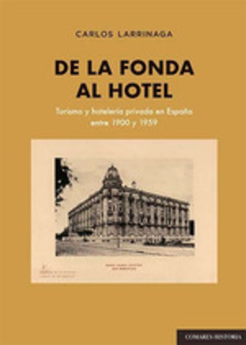 de la fonda al hotel - turismo y hosteleria privada en españa entre 1900 y 1959
