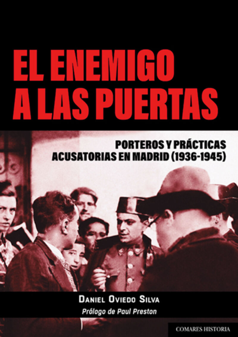 EL ENEMIGO A LAS PUERTAS - PORTEROS Y PRACTICAS ACUSATORIAS EN MADRID (1936-1945)