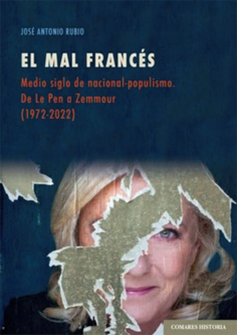el mal frances - medio siglo de nacional-populismo - de le pen a zemmour (1972-2022) - Jose Antonio Rubio Caballero