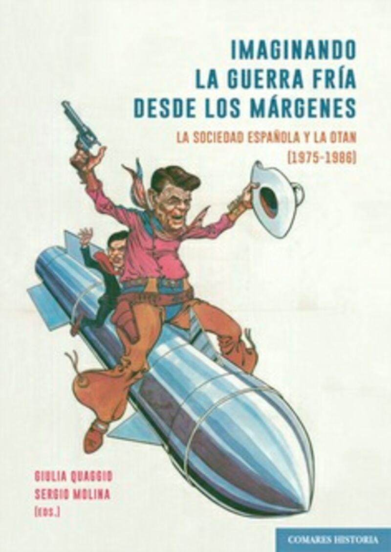 IMAGINANDO LA GUERRA FRIA DESDE LOS MARGENES - LA SOCIEDAD ESPAÑOLA Y LA OTAN (1975-1986)