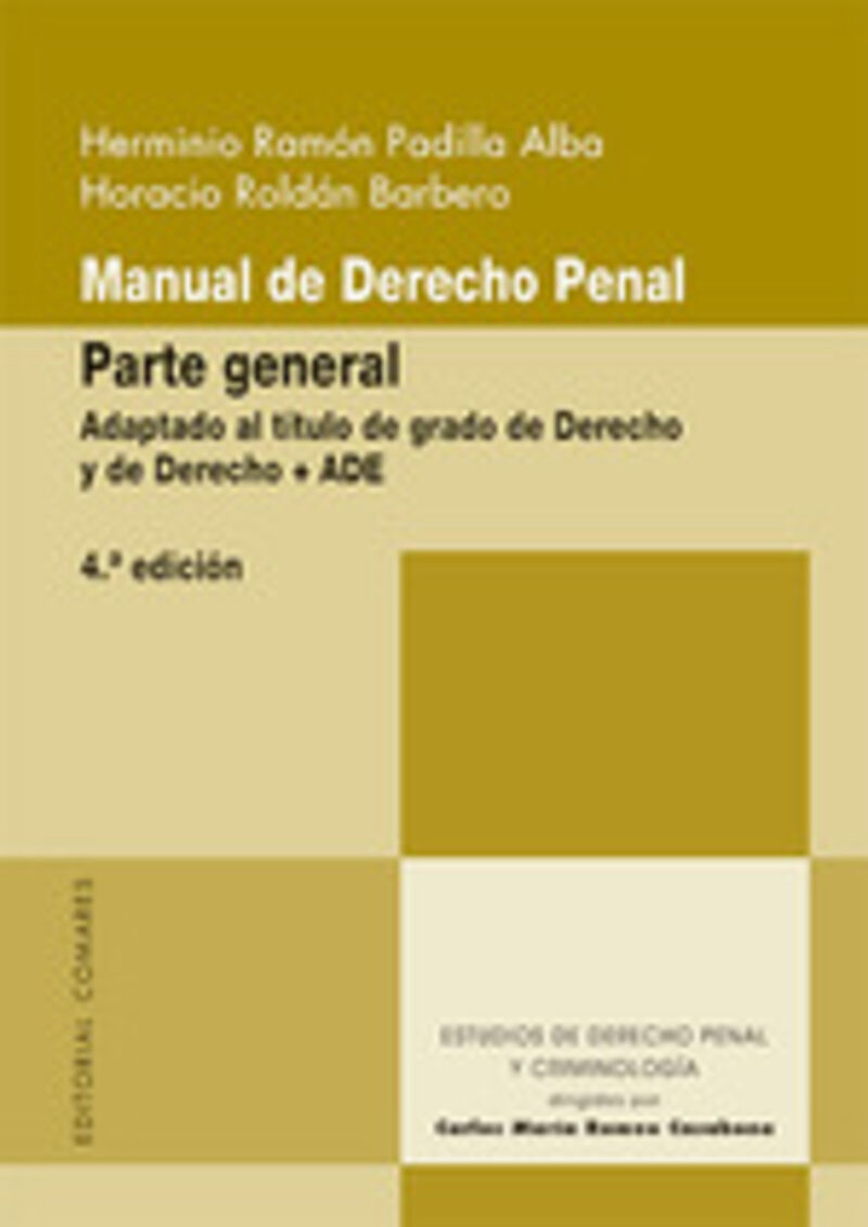 (4 ED) MANUAL DE DERECHO PENAL - PARTE GENERAL 2023 - ADAPTADO AL TITULO DE GRADO DE DERECHO Y DE DERECHO + AD