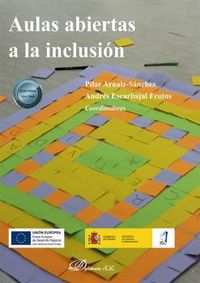 aulas abiertas a la inclusion - Andres Escarbajal Frutos (coord. ) / Pilar Arnaiz Sanchez (coord. )