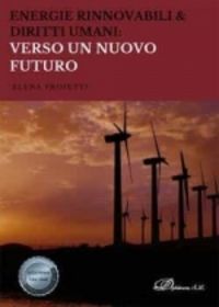 ENERGIE RINNOVABILI & DIRITTI UMANI - VERSO UN NUOVO FUTURO
