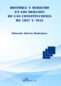 historia y derecho en los debates de las constituciones de 1837 y 1845 - Eduardo Galvan Rodriguez