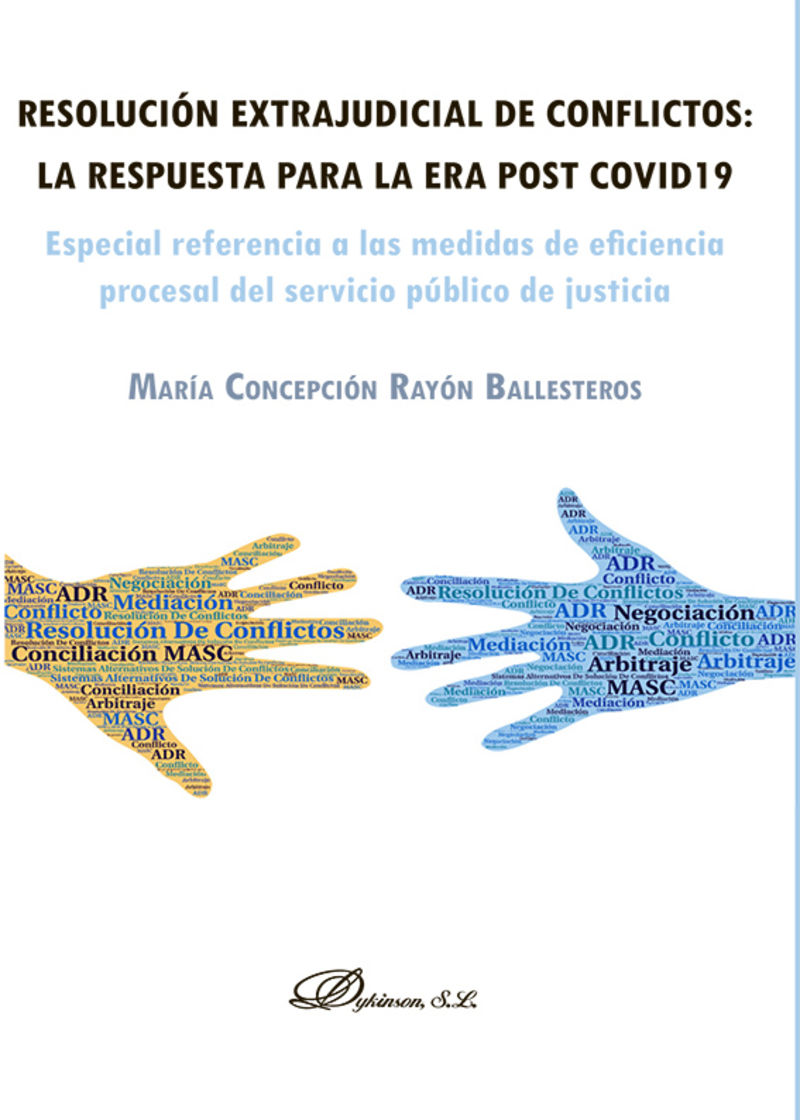 resolucion extrajudicial de conflictos - la respuesta para la era post covid19 - especial referencia a las medidas de eficiencia procesal del servicio publico de justicia