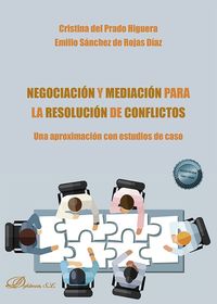 NEGOCIACION Y MEDIACION PARA LA RESOLUCION DE CONFLICTOS - UNA APROXIMACION CON ESTUDIOS DE CASO