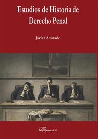 estudios de historia de derecho penal - Javier Alvarado Planas