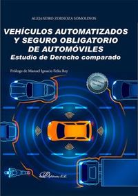 VEHICULOS AUTOMATIZADOS Y SEGURO OBLIGATORIO DE AUTOMOVILES - ESTUDIO DE DERECHO COMPARADO
