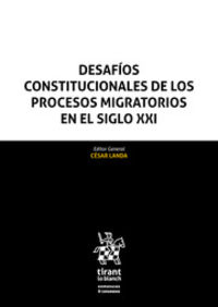 DESAFIOS CONSTITUCIONALES DE LOS PROCESOS MIGRATORIOS EN EL SIGLO XXI