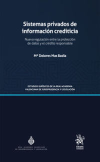 SISTEMAS PRIVADOS DE INFORMACION CREDITICIA - NUEVA REGULACION ENTRE LA PROTECCION DE DATOS Y EL CREDITO RESPONSABLE