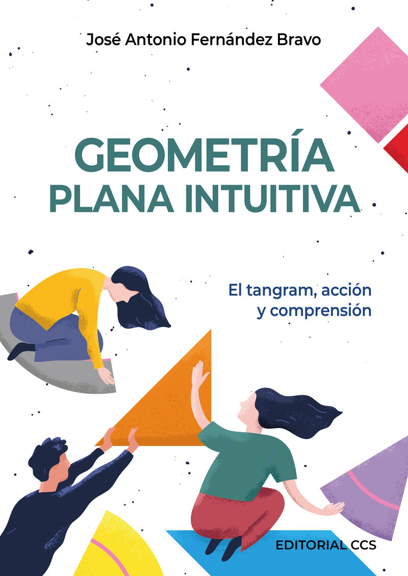 geometria plana intuitiva - el tangram, accion y comprension - Jose Antonio Fernandez Bravo