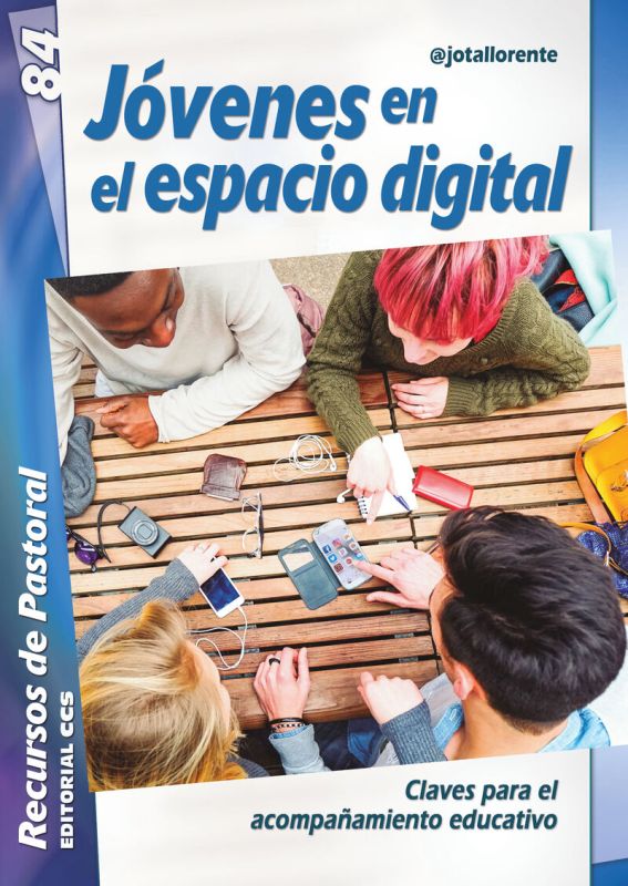 jovenes en el espacio digital - claves para el acompañamiento educativo - Jesus Javier Llorente Del Rio