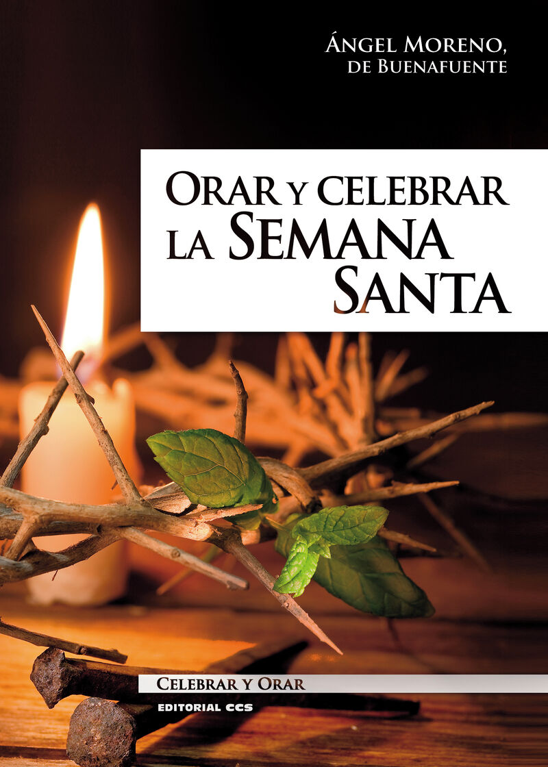 orar y celebrar la semana santa - ciclo b - Angel Moreno Sancho