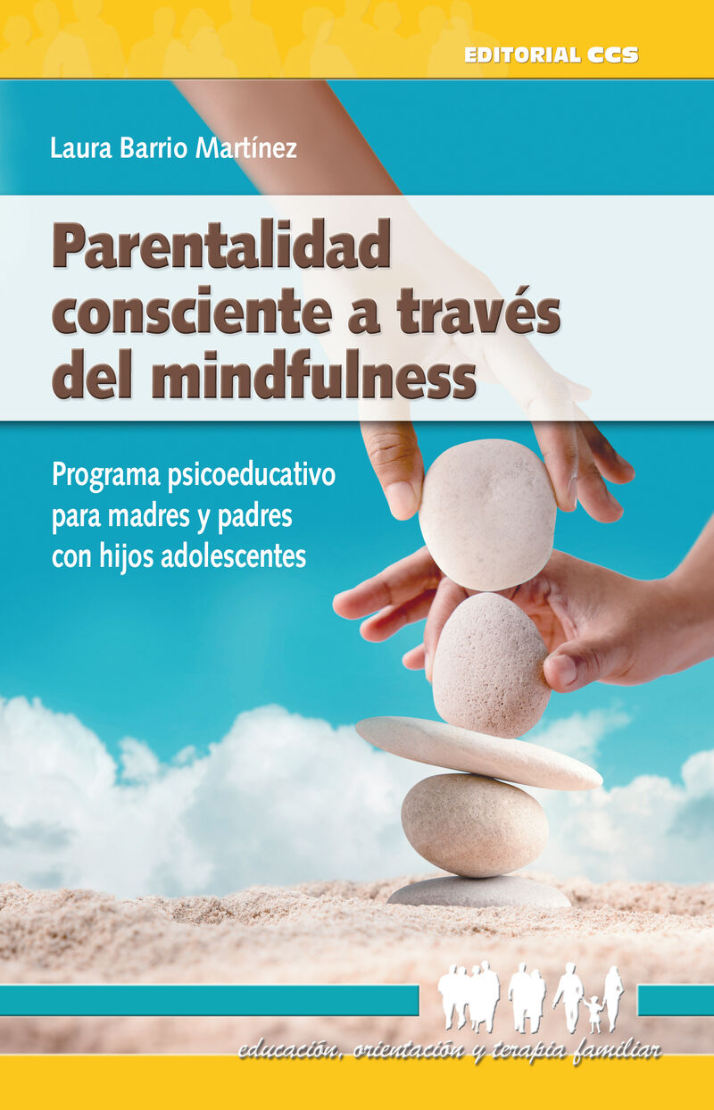 parentalidad consciente a traves del mindfulness - programa psicoeducativo para madres y padres con hijos adolescentes - Laura Barrio Martinez