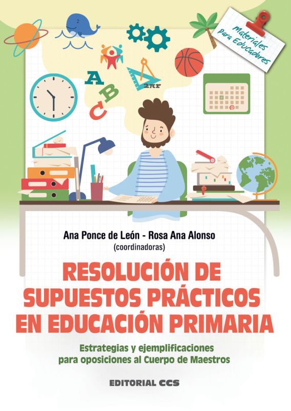 resolucion de supuestos practicos en educacion primaria - estrategias y ejemplificaciones para oposiciones al cuerpo de maestros - Ana Ponce De Leon (coord. ) / Rosa Ana Alonso (coord. )