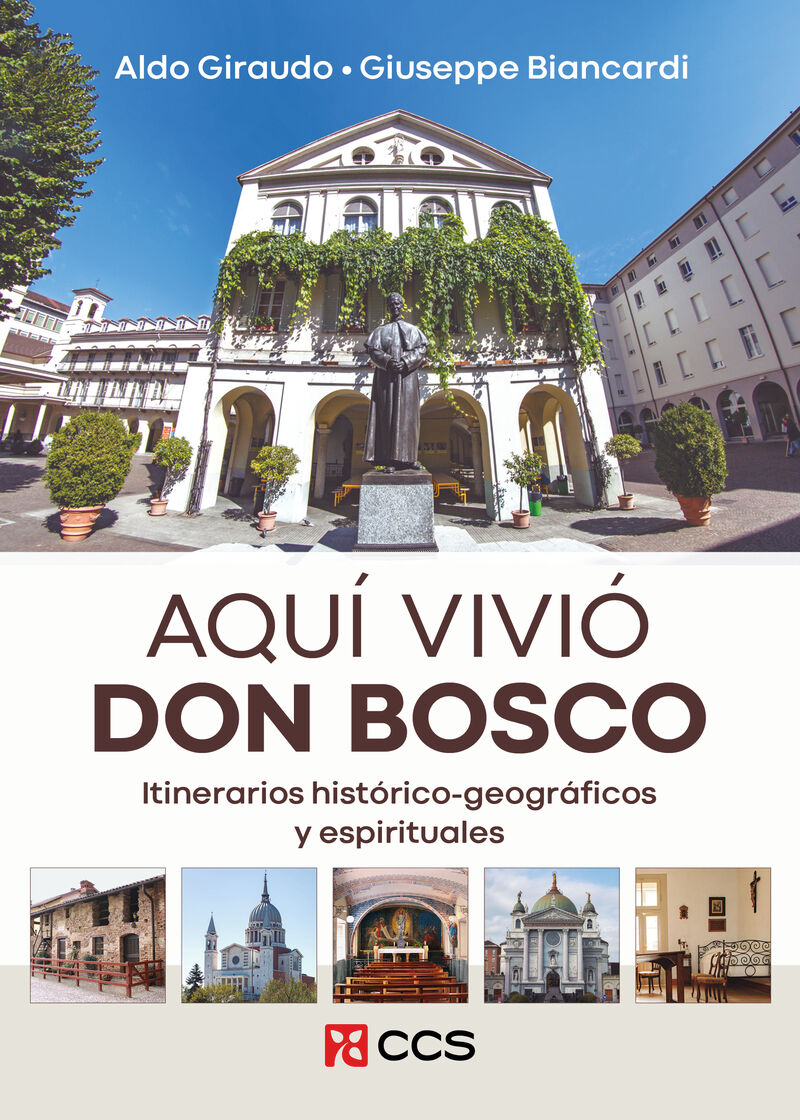 AQUI VIVIO DON BOSCO - ITINERARIOS HISTORICO-GEOGRAFICOS Y ESPIRITUALES