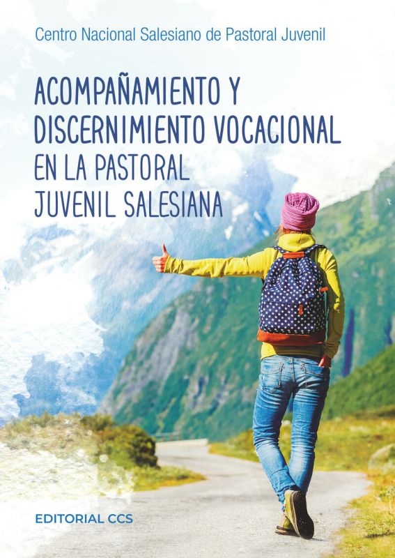 acompañamiento y discernimiento vocacional en la pastoral juvenil salesiana - Aa. Vv.