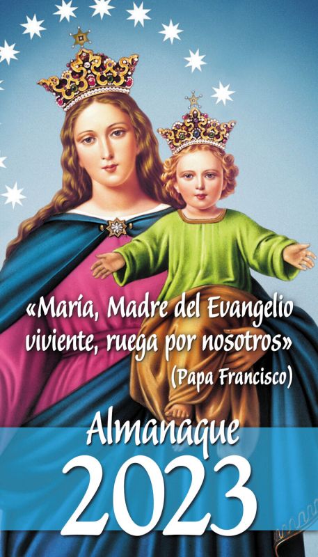 ALMANAQUE 2023 - MARIA, MADRE DEL EVANGELIO VIVIENTE, RUEGA POR NOSOTROS (PAPA FRANCISCO)