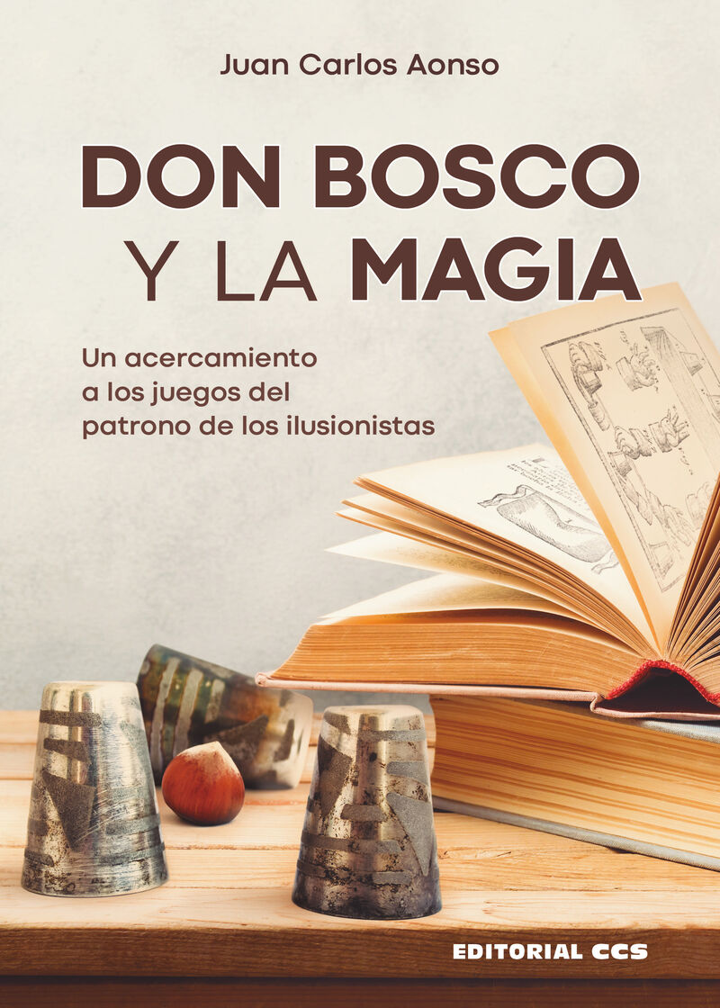 don bosco y la magia - un acercamiento a los juegos del patrono de los ilusionistas - Juan Carlos Aonso Diego