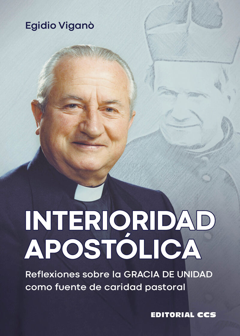 interioridad apostolica - reflexiones sobre la gracia de unidad como fuente de caridad pastoral - Egidio Vigano