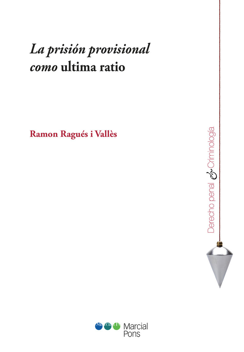 la prision provisional como ultima ratio - Ramon Ragues I Valles