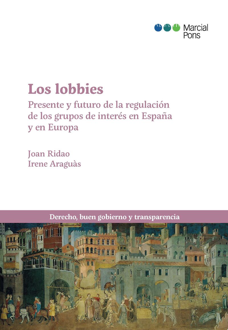 LOBBIES - PRESENTE Y FUTURO DE LA REGULACION DE LOS GRUPOS DE INTERES EN ESPAÑA Y EUROPA