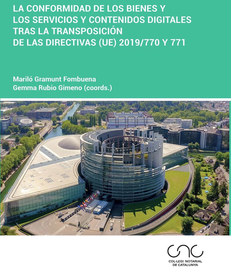 LA CONFORMIDAD DE LOS BIENES Y LOS SERVICIOS Y CONTENIDOS DIGIT TRAS LA TRANSPOSICION DE LAS DIRECTIVAS (UE) 2019 / 770 Y 771