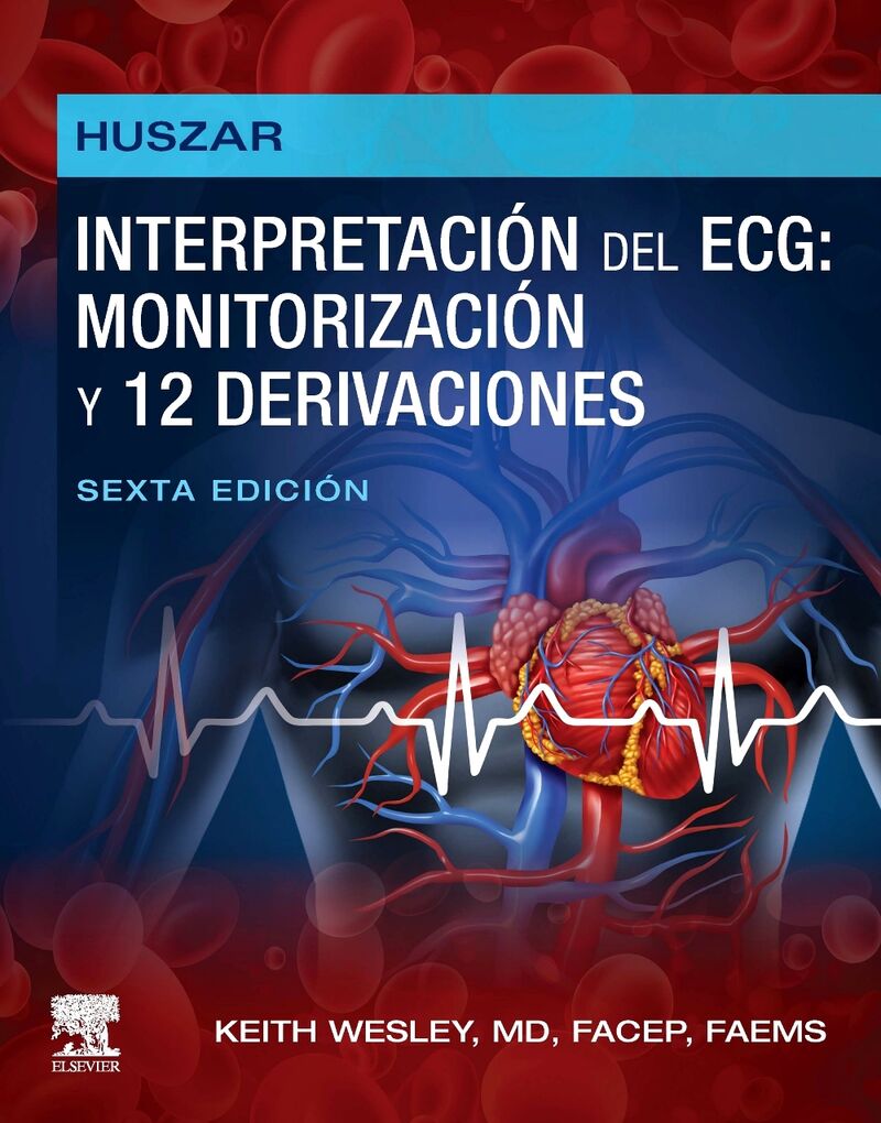(6 ED) HUSZAR. INTERPRETACION DEL ECG: MONITORIZACION Y 12 DERIVACIONES