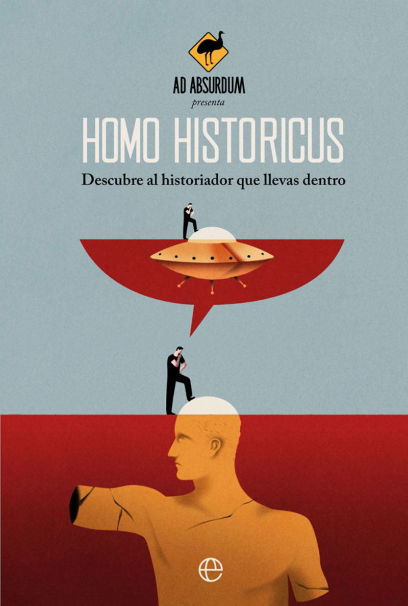 homo historicus - descubre al historiador que llevas dentro - Ad Absurdum