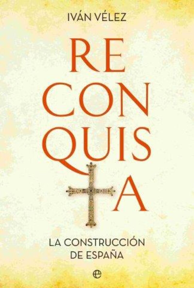 RECONQUISTA - LA CONSTRUCCION DE ESPAÑA