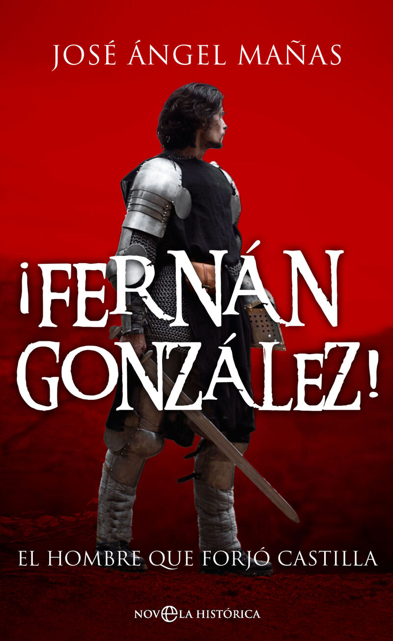 ¡FERNAN GONZALEZ! - EL HOMBRE QUE FORJO CASTILLA