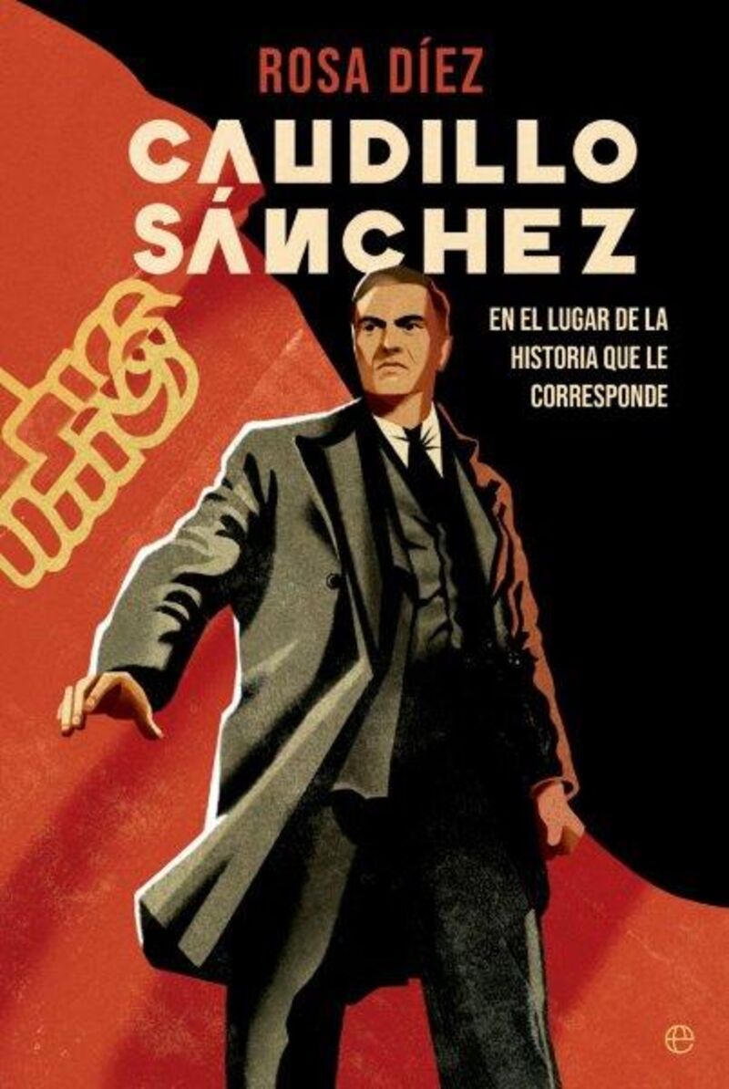CAUDILLO SANCHEZ - EN EL LUGAR DE LA HISTORIA QUE LE CORRESPONDE