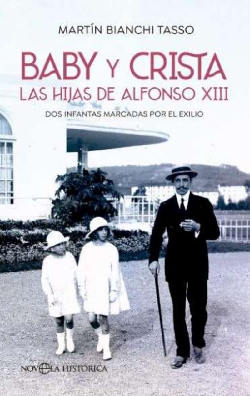 BABY Y CRISTA - LAS HIJAS DE ALFONSO XIII - DOS INFANTAS MARCADAS POR EL EXILIO