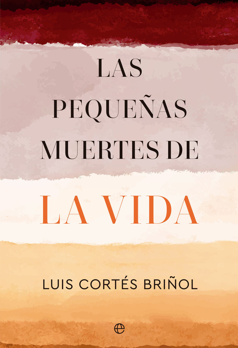 las pequeñas muertes de la vida - Luis Cortes Briñol