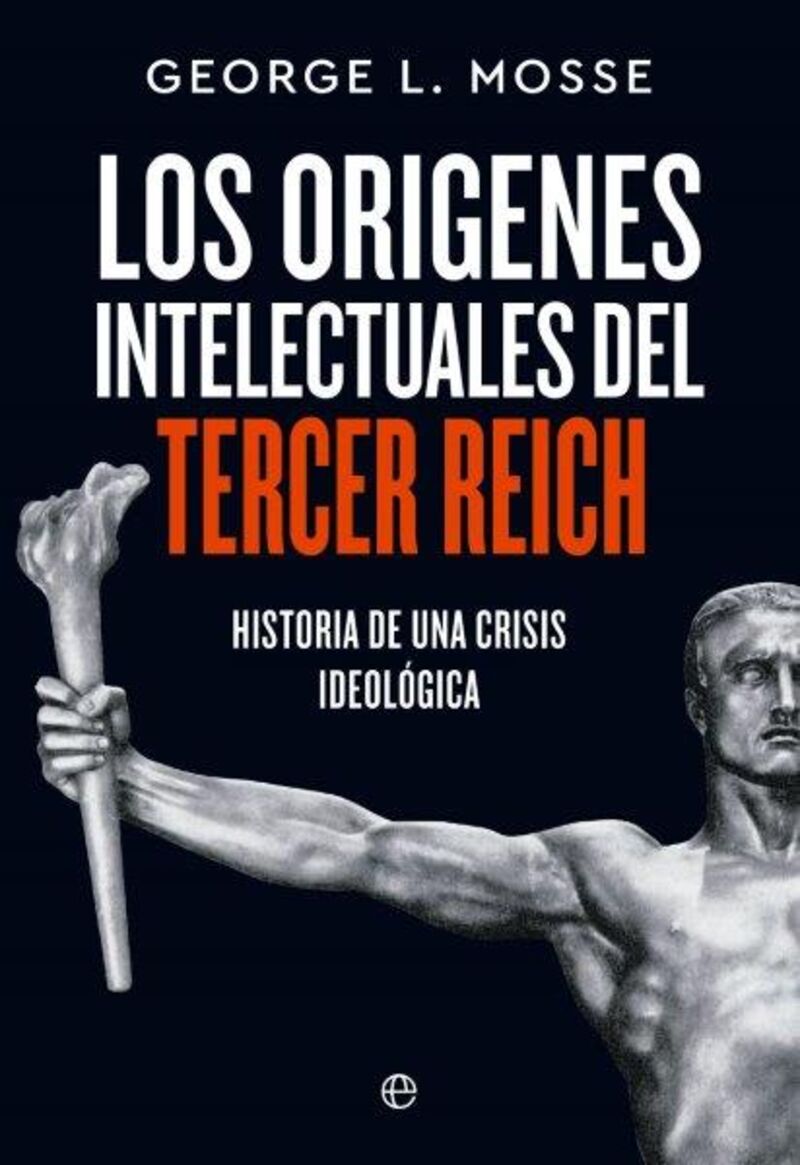 origenes intelectuales del tercer reich - historia de una crisis ideologica - George L. Mosse
