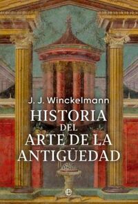 historia del arte de la antiguedad - Johan Joachim Winckelmann