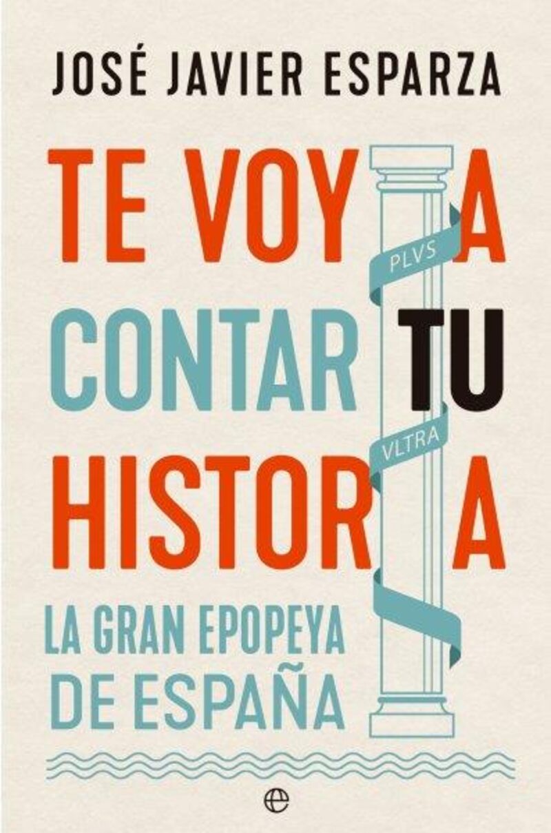 TE VOY A CONTAR TU HISTORIA - LA GRAN EPOPEYA DE ESPAÑA