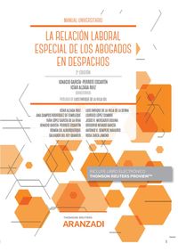(2 ed) la relacion laboral especial de los abogados en los despahos (duo) - Iciar Alzaga Ruiz / Ignacio Garcia-Perrote Escartin