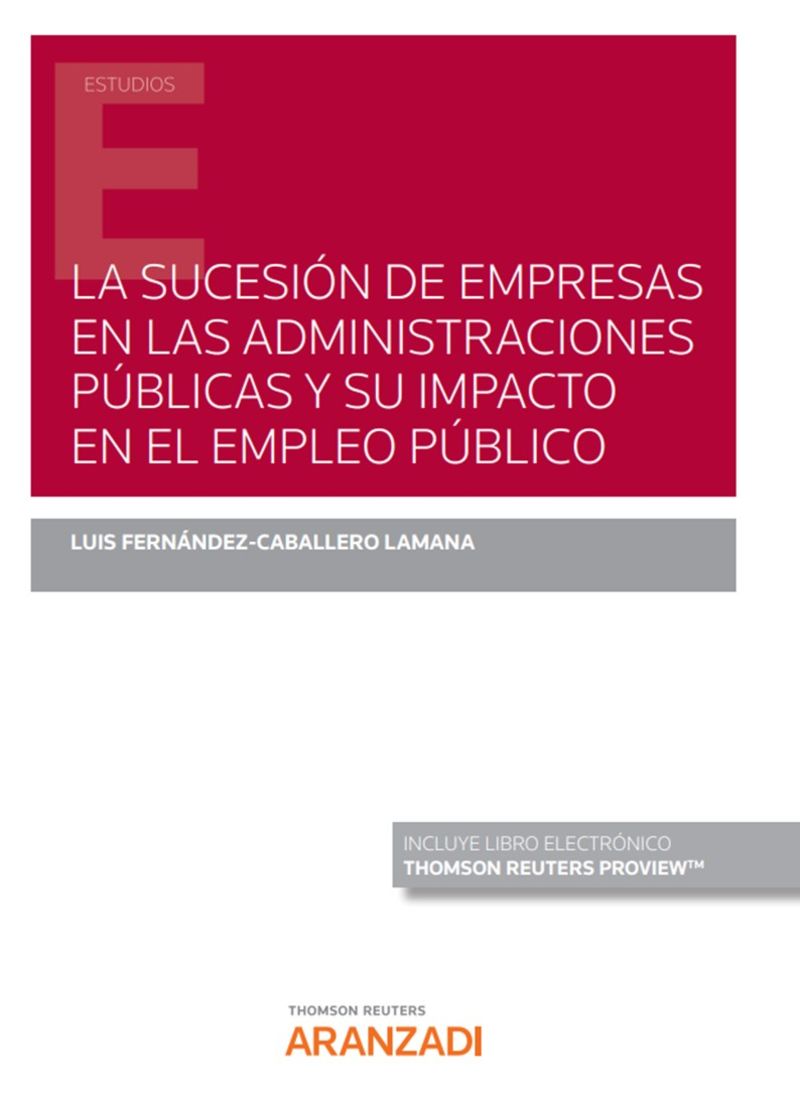 la sucesion de empresas en las administraciones publicas y su impacto en el empleo publico (duo) - Luis Fernandez-Caballero