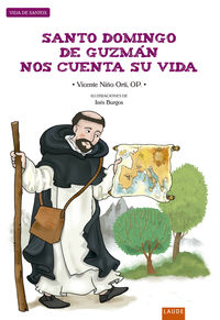 santo domingo de guzman nos cuenta su vida - Vicente Niño Orti / Ines Burgos Pia