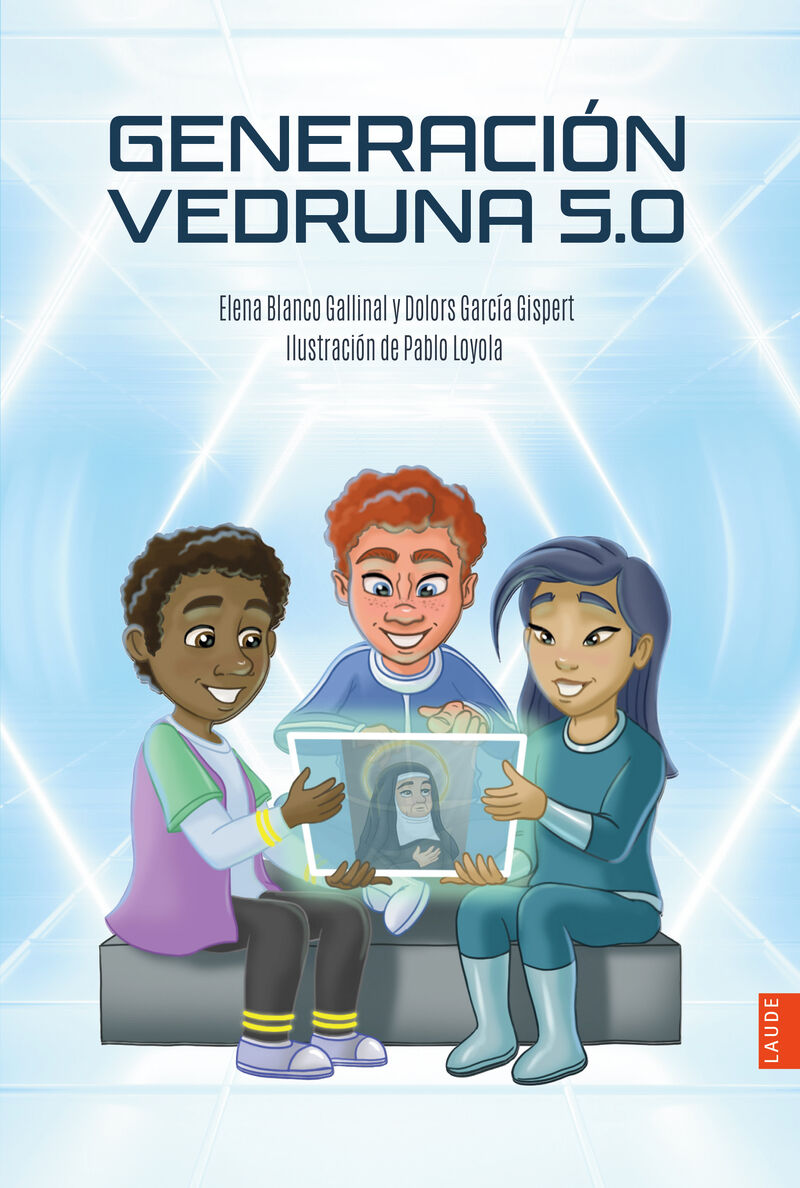generacion vedruna 5.0 - Elena Blanco / Dolors Garcia / Pablo Loyola (il. )