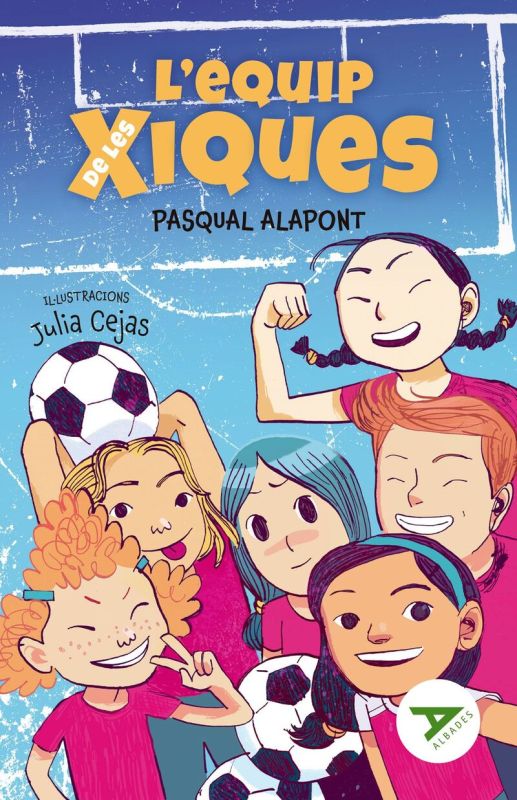 l'equip de les xiques (val) - Pasqual Alapont / Julia Cejas (il. )