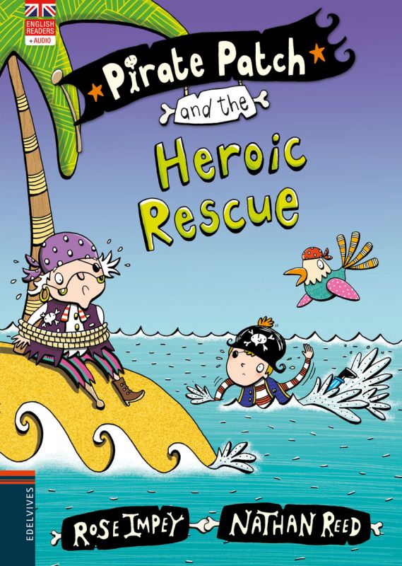 pirate patch and the heroic rescue - Rose Impey / Nathan Reed (il. )