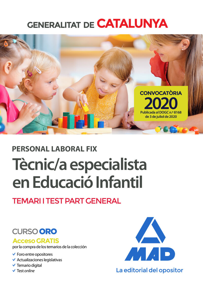 PERSONAL LABORAL FIX DE TECNIC / A ESPECIALISTA EN EDUCACIO INFANTIL DE LA GENERALITAT DE CATALUNYA. TEMARI I TEST DE LA PART GENERAL