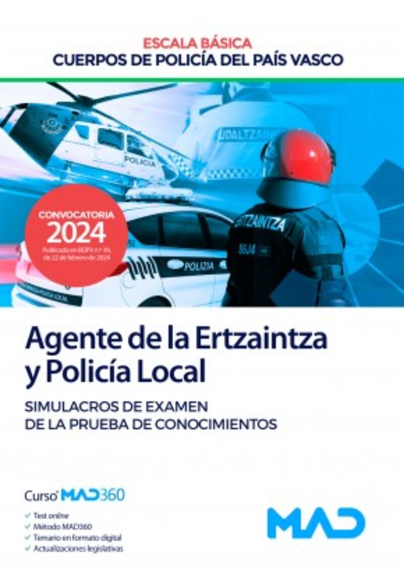 SIMULACROS DE EXAMEN - AGENTE DE ESCALA BASICA DE CUERPOS DE POLICIA DEL PAIS VASCO (ERTZAINTZA Y POLICIA LOCAL)