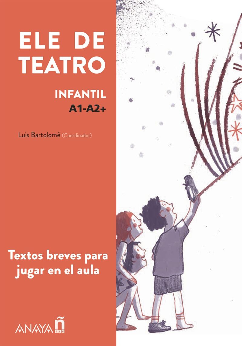ELE DE TEATRO, INFANTIL - TEXTOS TEATRALES PARA APRENDER ESPAÑOL EN EL AULA