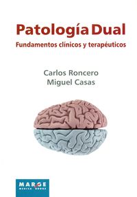 patologia dual - Carlos Roncero Alonso / Miguel Casas Brugue