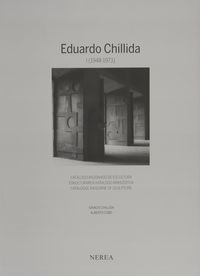 EDUARDO CHILLIDA I (1948-1973) - CATALOGO RAZONADO DE ESCULTURA = ESKULTURAREN KATALOGO ARRAZOITUA = CATALOGUE RAISONNE OF SCULPTURE