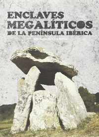 ENCLAVES MEGALITICOS DE LA PENINSULA IBERICA